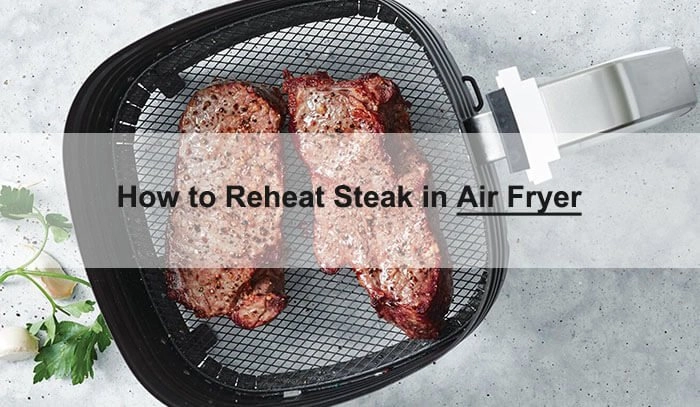 reheat steak in air fryer