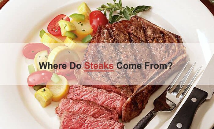 where do steaks come from