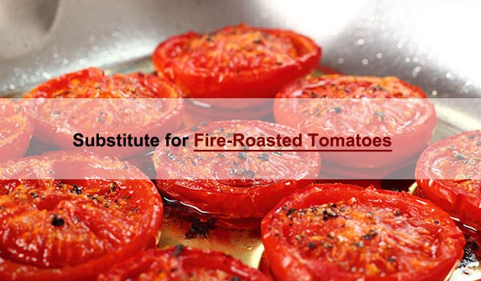 fire roasted tomatoes substitute