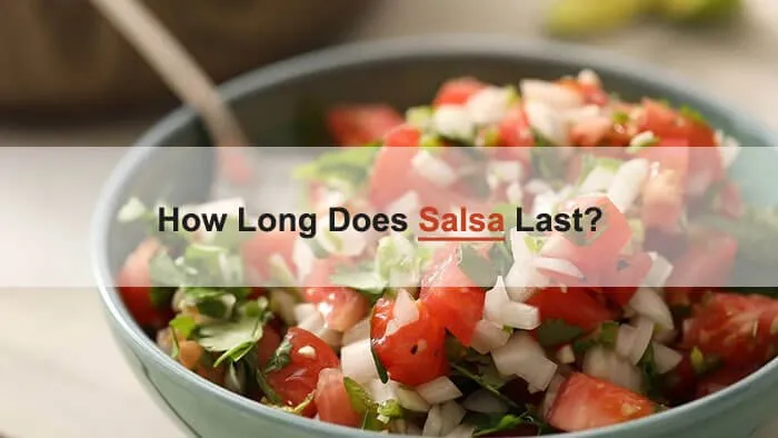 how long does salsa last