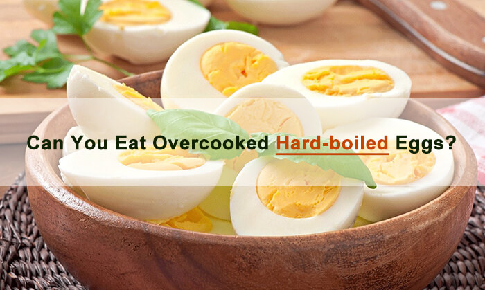 can you eat overcooked hard-boiled eggs