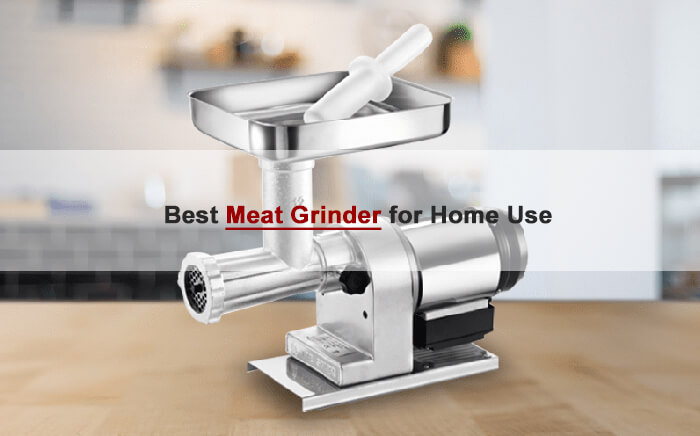 best meat grinder for home use