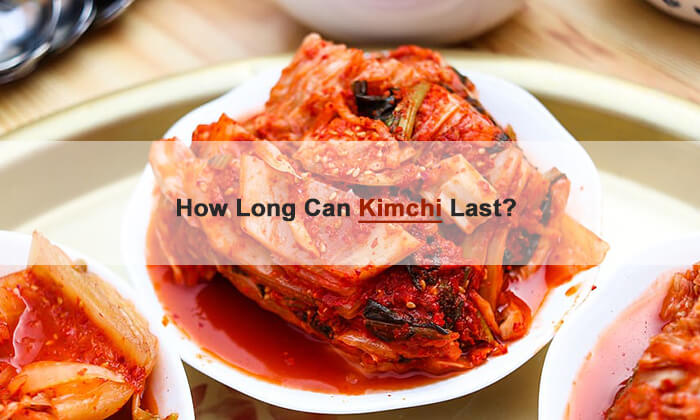 how long does kimchi last