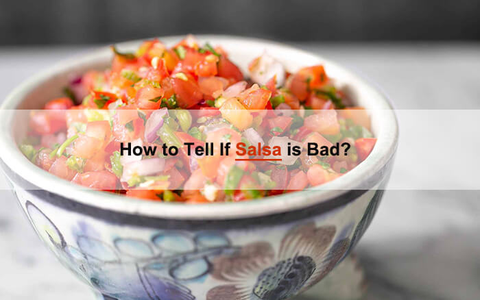 how to tell if salsa is bad