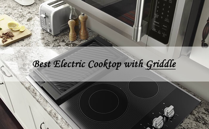 best electric cooktop with griddle