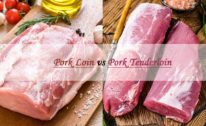 pork loin vs tenderloin