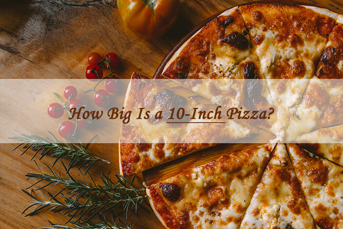 how big is 10 inch pizza
